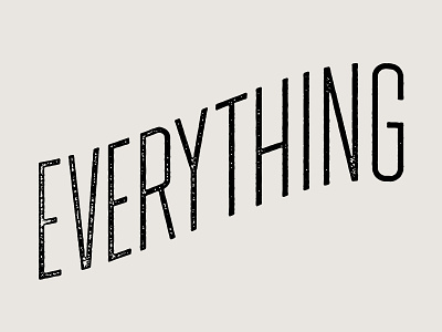 Everything or Nothing hand lettering lettering script stamp texture