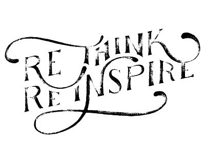 Re-Think / Re-Inspire grunge hand drawn type lettering type typography vintage