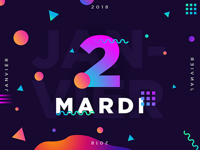 Mardi 2 Janvier 2018 - 2/365 2018 365 project abstract calendar colorful debut design draft dribbble gradient poster