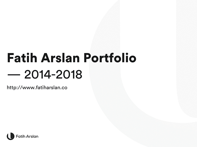 Fatih Arslan Portfolio — 2014-2018 👨🏻‍🎨 app app design fatih arslan logo minimal pdf portfolio sketch ui