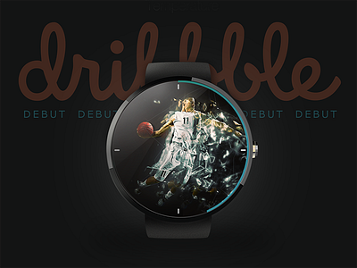Dribbble Debut android basketball dribbble watch wearable