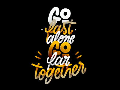 093/365 Go Fast Alone Go Far Together graphism handlettering illustration ipad lettering lettrage logotype procreate type typography