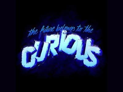 135/365 The Future Belongs To The Curious graphism handlettering illustration ipad lettering lettrage logotype procreate type typography