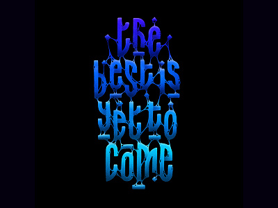 141/365 The Best Is Yet To Come graphism handlettering illustration ipad lettering lettrage logotype procreate type typography