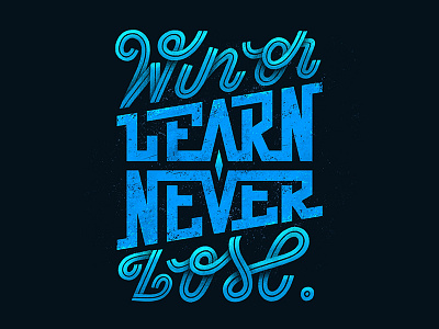 149/365 Win Or Learn, Never Lose graphism handlettering illustration ipad lettering lettrage logotype procreate type typography