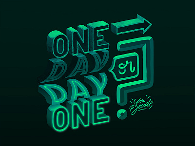 153/365 One Day Or Day One ? You Decide graphism handlettering illustration ipad lettering lettrage logotype procreate type typography