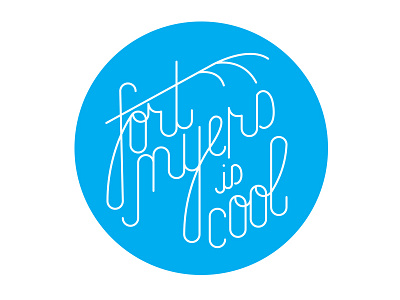 Fort Myers Is Cool blue city florida handlettering lettering monoline monoweight type