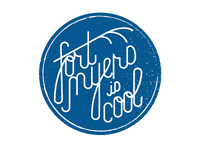 Fort Myers is Cool badge blue circle fort myers lettering monoline monoweight script texture type