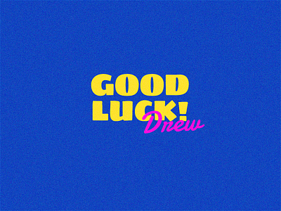 Good Luck Drew ae after affects ai animation branding design illustration logo motion motion graphics motiondesign movement type typography vector