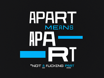 PSA a part apart design grunge message poster psa type typography variable