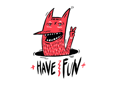 Have fun! have fun