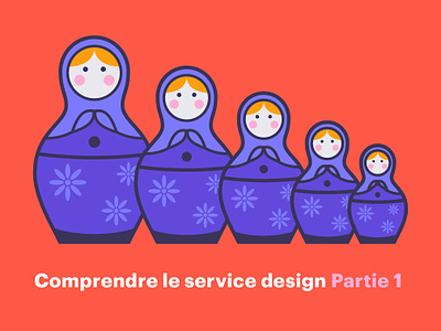 Service design - Blog illustration blog design doll illustration matryoshka poupee russe russian doll service design