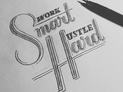 Work Smart, Hustle Hard - Sketch drawing hand lettering hustle lettering sketch typography work smart