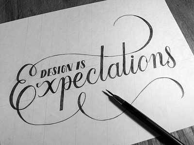 Design Is Expectations art blog design is drawing e expectations flourish hand lettering lettering script sketch typography