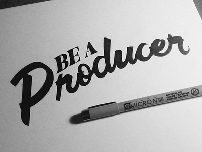 Be a producer brush script hand lettering lettering producer script typography