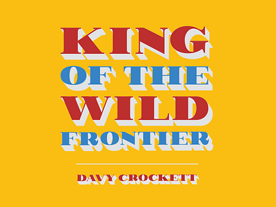 King of the wild frontier davy crockett design font lettering type typography wild frontier