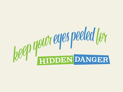 Keep Your Eyes Peeled for Hidden Danger