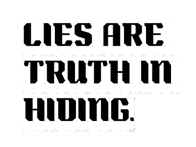 Lies - progress alphabet design font letters lies truth type typography