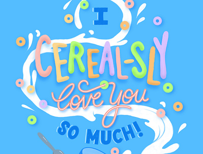 I Cereal-sly Love You So Much! cereal design hand lettering illustration procreate