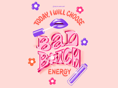 Bad B*tch Energy 3d cute design hand lettering illustration lettering lip gloss positive procreate sassy