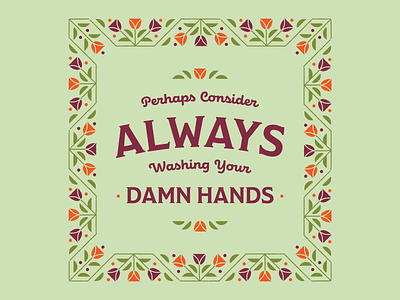 Perhaps maybe an idea to consider border coronavirus flowers hygiene illustration typography vintage wash your hands
