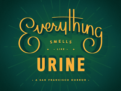 A San Francisco Horror horror lettering san francisco smelly things typography urine