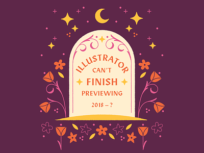 Can't Finish Previewing 2019 adobe cant finish previewing cemetery flowers grave illustration illustrator rip stars tombstone typography