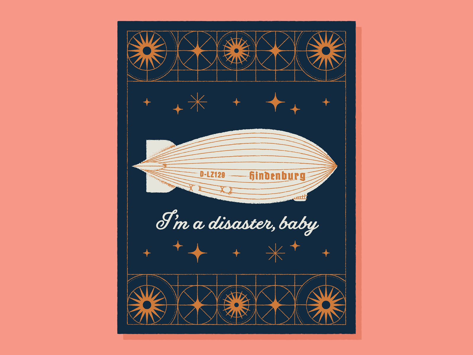 I'm a disaster, baby card disaster hindenburg illustration stars steampunk typography