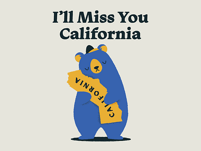 I'll Miss You California bear california hat illustration miss you moving san francisco typography