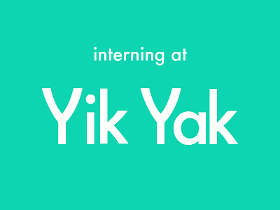 Summer internship @ Yik Yak design exciting internship summer