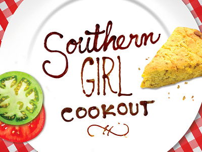 Southern Girl Cookout v2 bbq cornbread lettering photoshop plate poster sauce southern tomato