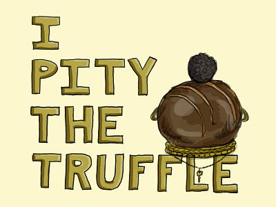 I Pity the Truffle code school design illustration lettering mr. t truffle typography