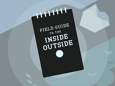 Field Guide to the Inside Outside android design game design game dev games indie game ios mobile game