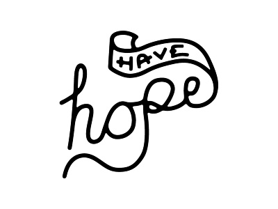 Have Hope banner black and white hand drawn hand lettering handlettered handlettering handwriting lettering lines script typography