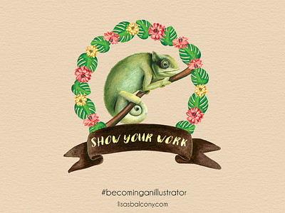 Blog Post: Show your work! animal artwork blog chameleon creative designer floral freelance graphics illustration illustrator wreath
