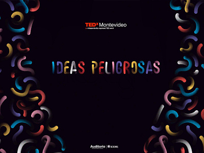 Ideas Peligrosas - TedX Montevideo 2017