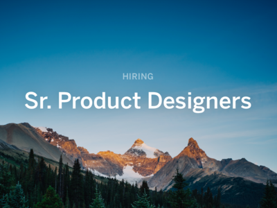 Hiring - Senior Product Designers