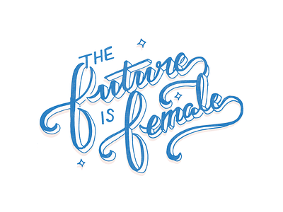 The Future is Female feminist future handlettering illustration lettering script type