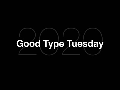 Good Type Tuesday 2020 design quotes typography ui visual design