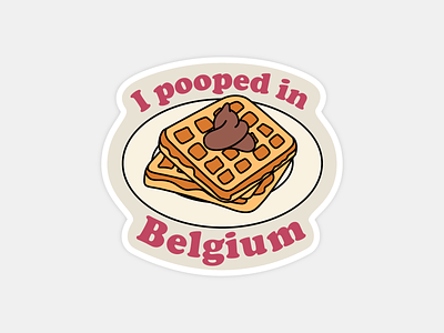 I Pooped In Belgium belgian waffles belgium bell breakfast europe humor illustration kitsch poop sticker travel waffle