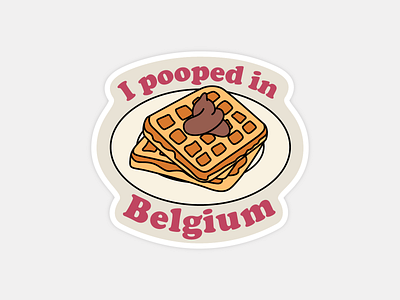 I Pooped In Belgium