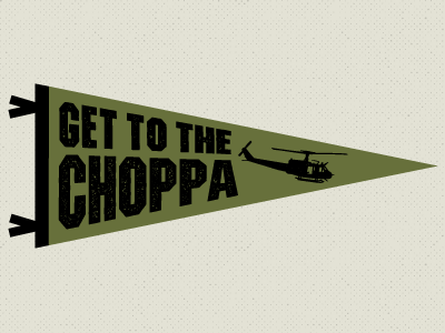 Get To The Choppa Pennant Design design pennant type