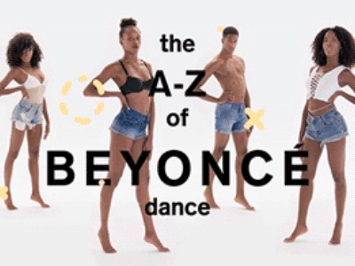 The A-Z of Beyoncé Dance beyoncé