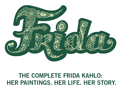 Frida Kahlo Exhibit Signage art artist floral flowers frida green kahlo leaves lettering organic script