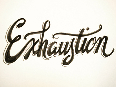 Exhaustion brush casual lettering script