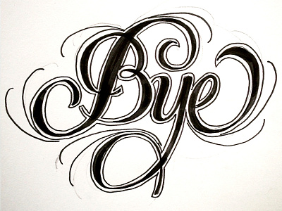 Bye Lettering Sketch calligraphy flourish lettering script sketch