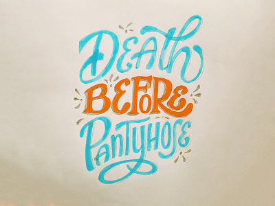 Death Before Pantyhose humor lettering
