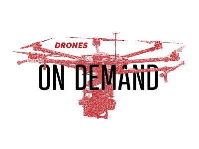 Drones on Demand campaign concept concept design drone red screenprint texture typography uav