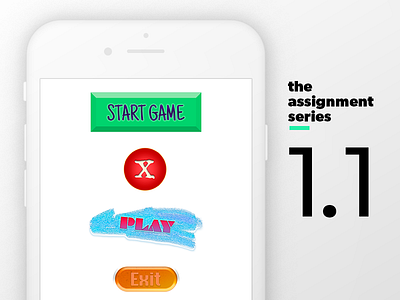 Assignment 1.1: Create Buttons mobilegames theassignmentseries ui ux