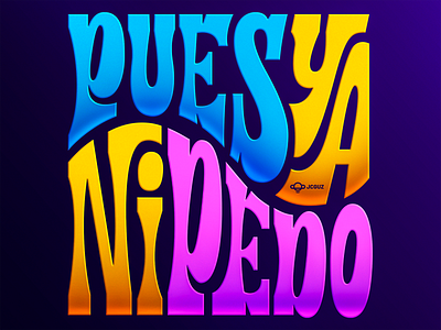 Lettering - Pues ya ni pedo branding colors design illustration letter lettering logo type